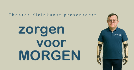 Theatervoorstelling Zorgen voor Morgen