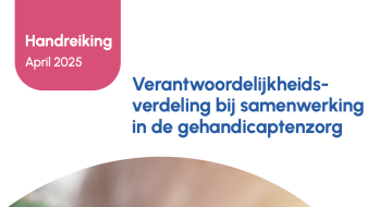 Cover Handreiking Verantwoordelijkheidsverdeling bij samenwerking in de gehandicaptenzorg