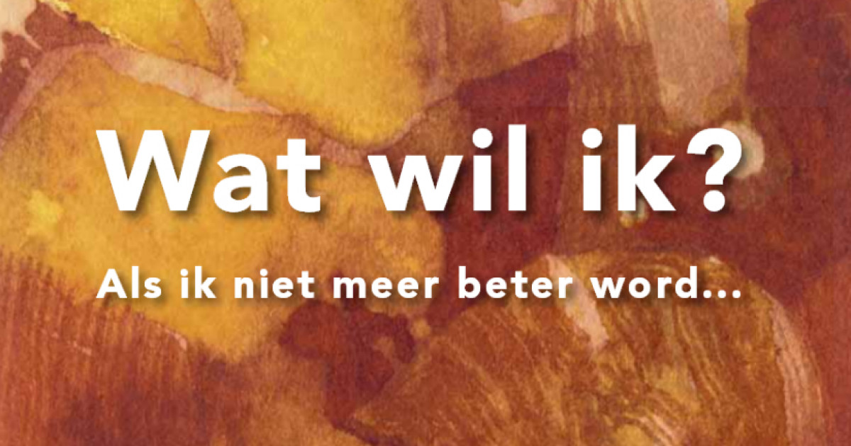 Impact Prijs Palliatieve voor ‘Wat wil ik? Als ik Impact Prijs Palliatieve voor ‘Wat wil ik? Als ik